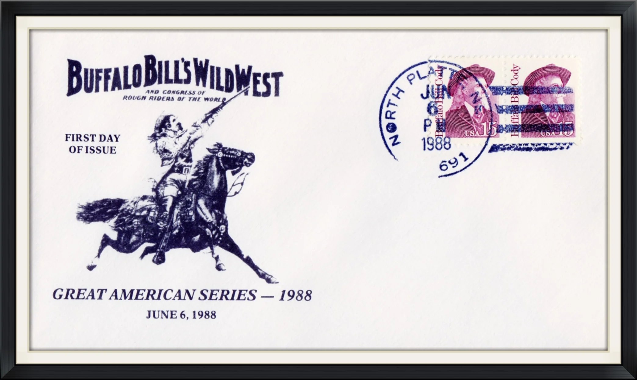 1988 (Postmarked in North Platte, NE) - Great American Series - Buffalo Bill's Wild West and Congress of Rough Riders of the World - First Day of Issue Cover/Envelope