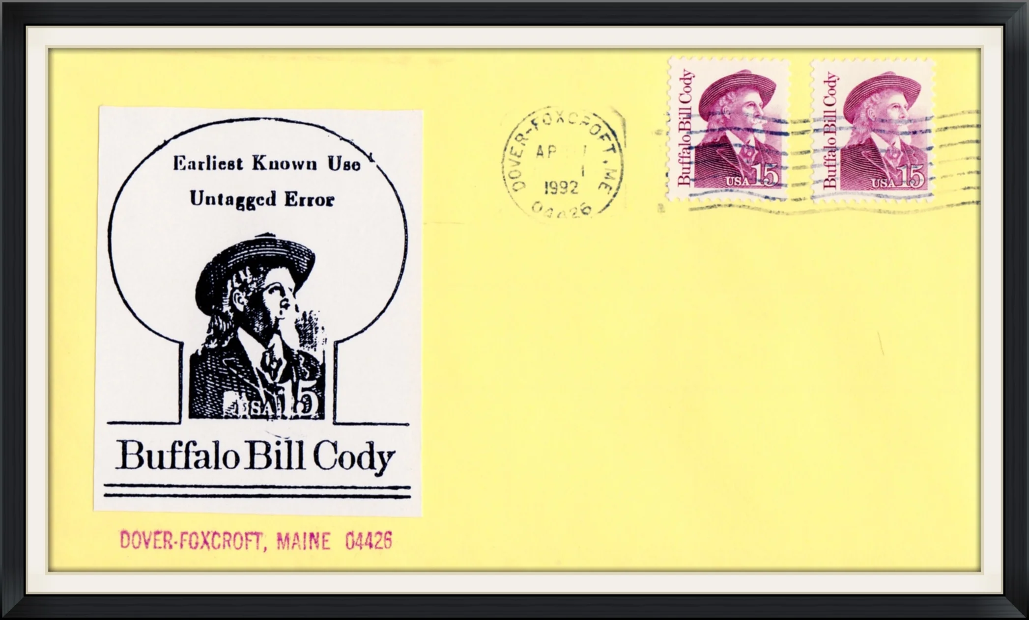 1992 (Postmarked in Dover-Foxcroft, ME) - Buffalo Bill Cody - Earliest Known Use Untagged Error) - First Day of Issue Cover/Envelope