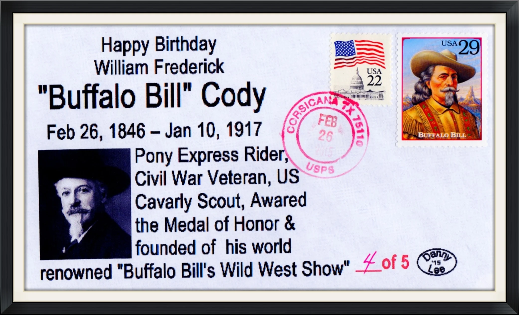 2015 (Postmarked in Corsicana, TX) - Happy Birthday William Frederick "Buffalo Bill" Cody - Ltd. Edition #4/5 Cachet by Danny Lee - Commemorative Cover/Envelope