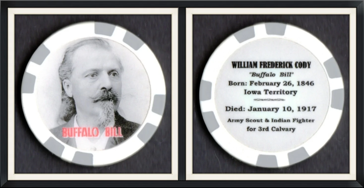 William Frederick Cody "Buffalo Bill" - Born: February 26, 1846 Iowa Territory - Died: January 10, 1917 - Army Scout & Indian Fighter for 3rd Calvary - Souvenir, Game Token/Poker Chip