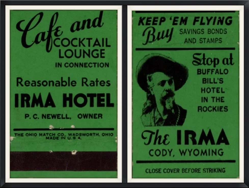 The Irma Hotel, Cafe and Cocktail Lounge, Cody, Wyoming - Stop at Buffalo Bill's Hotel in the rockies - souvenir matchbook