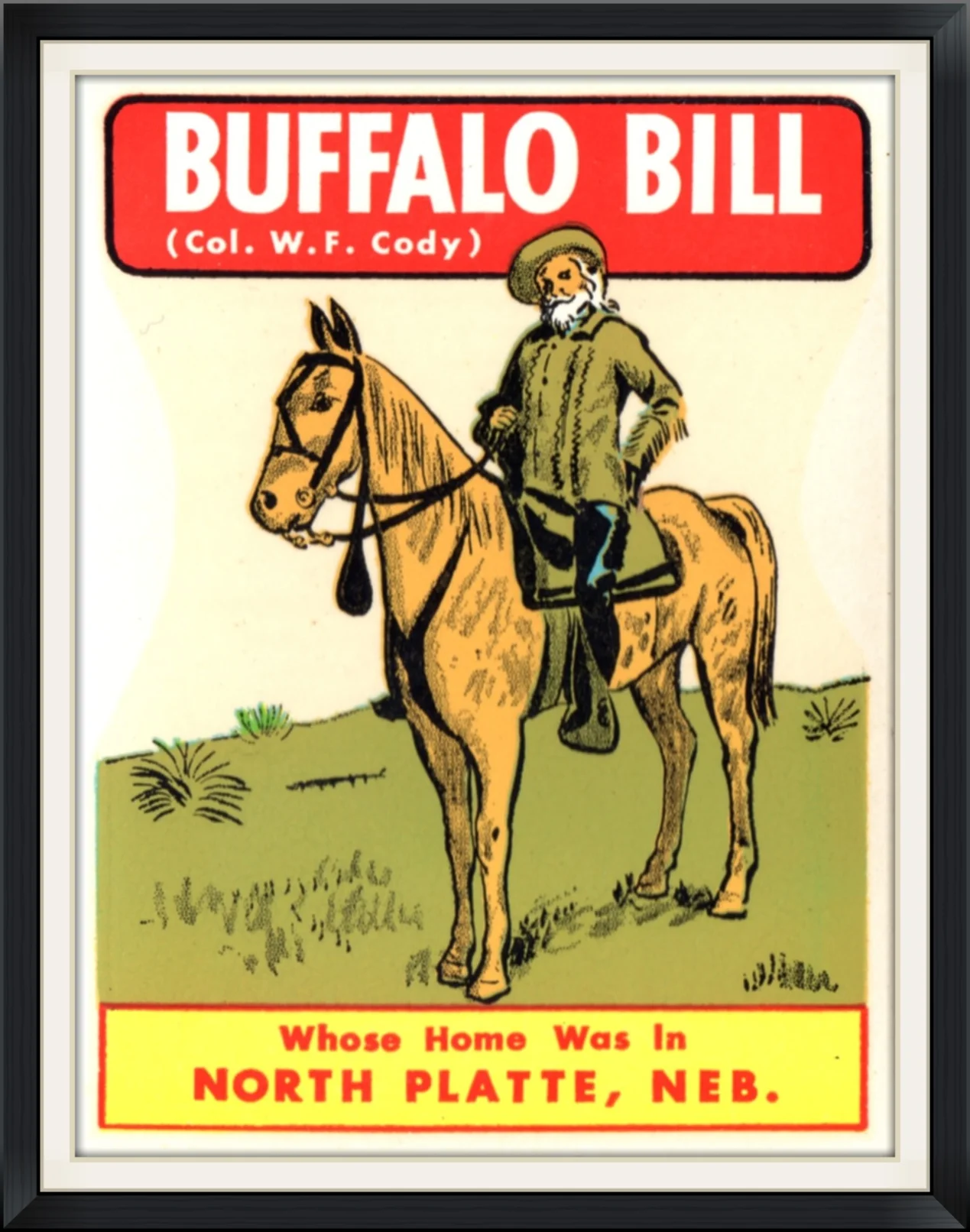 Buffalo Bill (Col. W. F. Cody) - Whose Home Was In North Platte, Neb. - (Stock # MD-321) - Travel, Souvenir Decal/Sticker