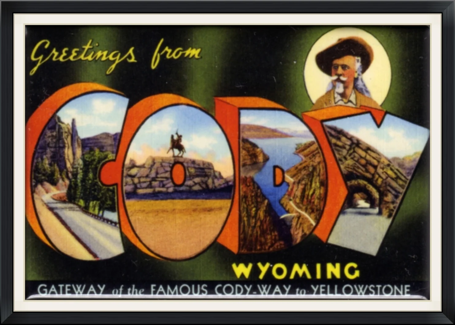 Greetings from Cody, Wyoming - Gateway of the Famous Cody-Way to Yellowstone - Metal Magnet