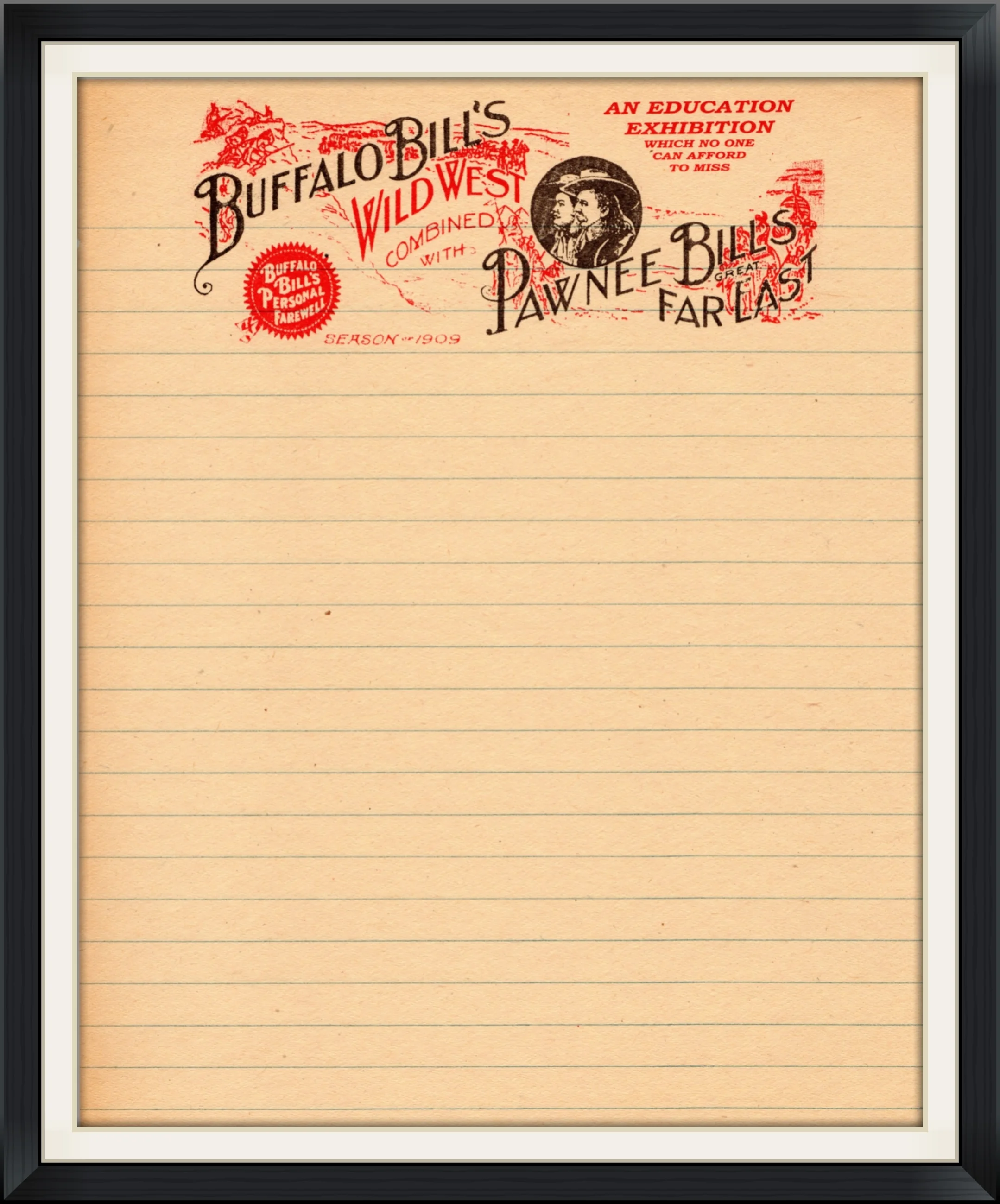 1909 - Buffalo Bill's Wild West Combined with Pawnee Bill's Great Far East - An Education Exhibition Which no one can Afford to Miss - Buffalo Bill's Personal Farewell - Unused, Historical Letterhead 