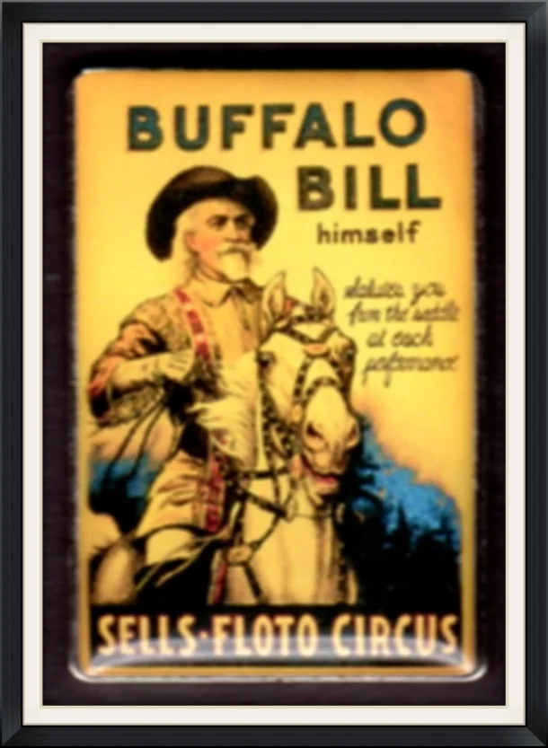 Buffalo Bill Himself Salutes you from the Saddle at Each Performance - Sells-Floto Circus - Made in China by Shoshone Distributing Company - Metal, Lapel Pin