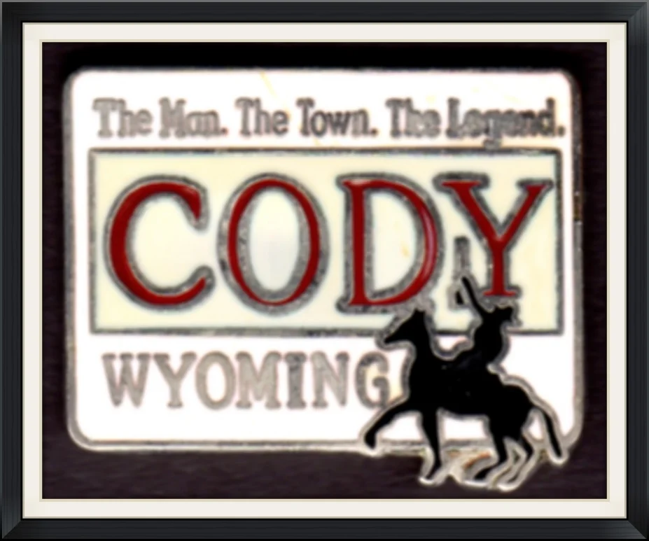 The Man. The Town. The Legend. - Cody, Wyoming. - Statue of Buffalo Bill on Horseback - Made in China by Sunshine Pins - Metal, Souvenir, Lapel Pin