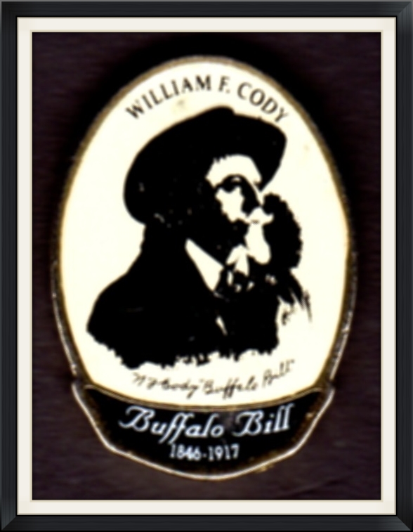 William F. Cody "Buffalo Bill - 1846-1917 - Made in Canada by Shoshone Distribution Company - Metal, Lapel Pin