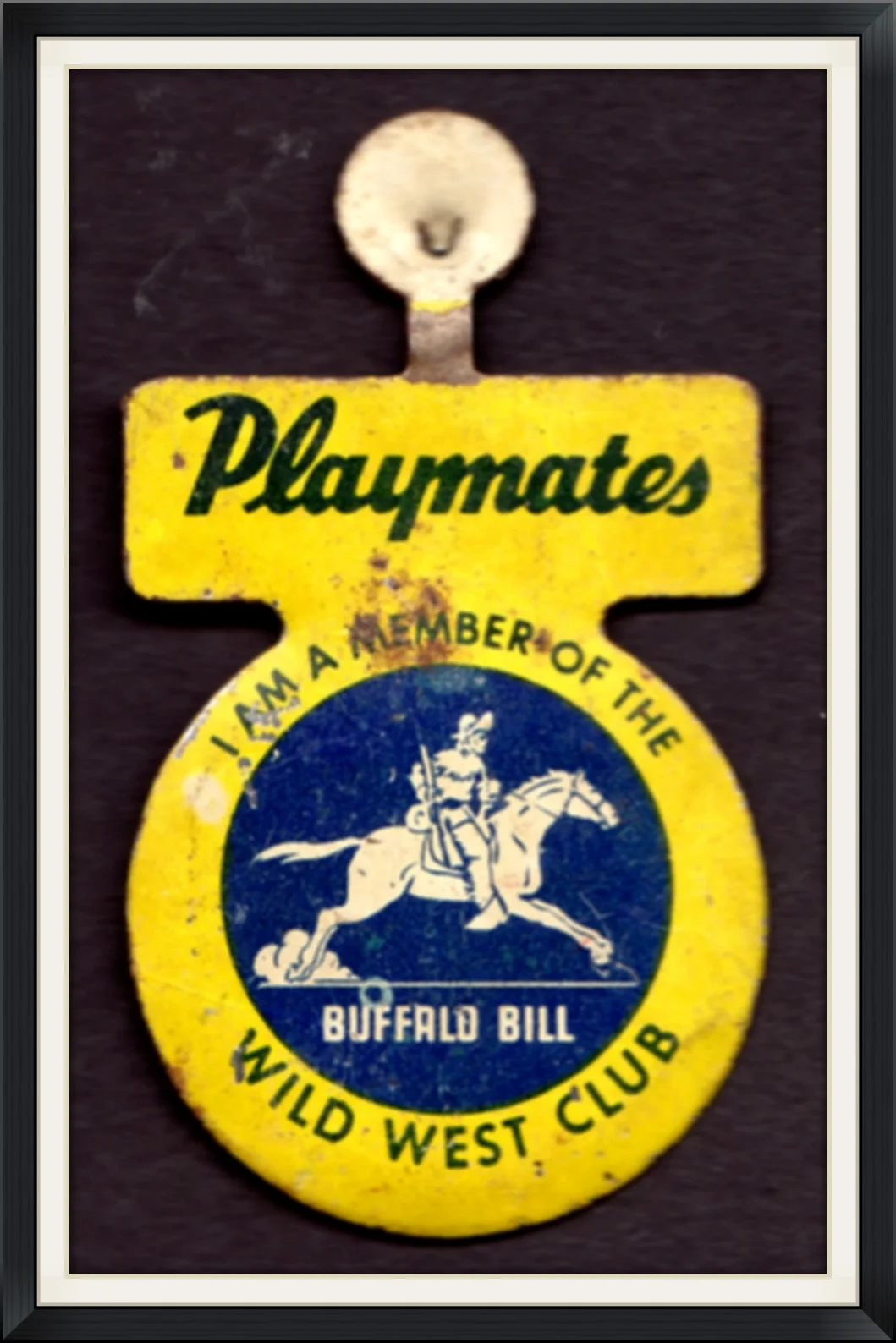 Playmates - Buffalo Bill - I am a Member of the Wild West Club - Metal, Pinback, Button Badge with Folding, Stem Tab