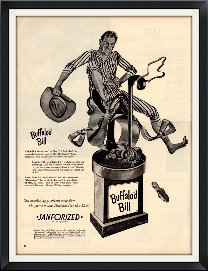 Buffalo'd Bill - Sanforized - The Comfort Never Shrinks Away From the Garment with "Sanforized" on the Label - Endorsement, Advertisement Clipping