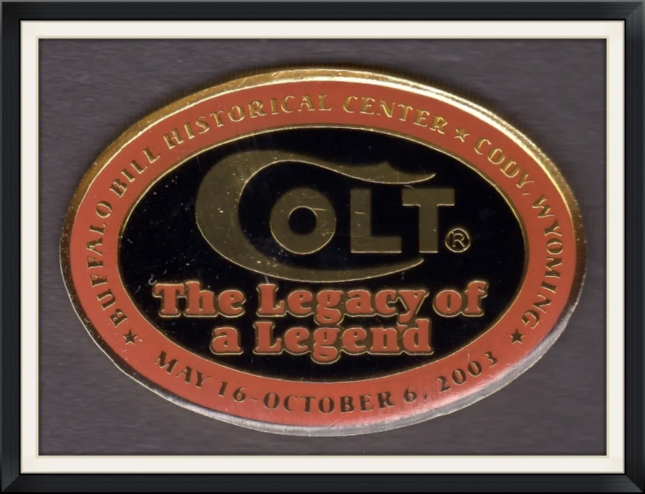 May 16 to October 6, 2003 - Buffalo Bill Historical Center (BBCH) - Cody, Wyoming - Colt Exhibition, The Legacy of a Legend - Metal, Souvenir, Lapel Pin