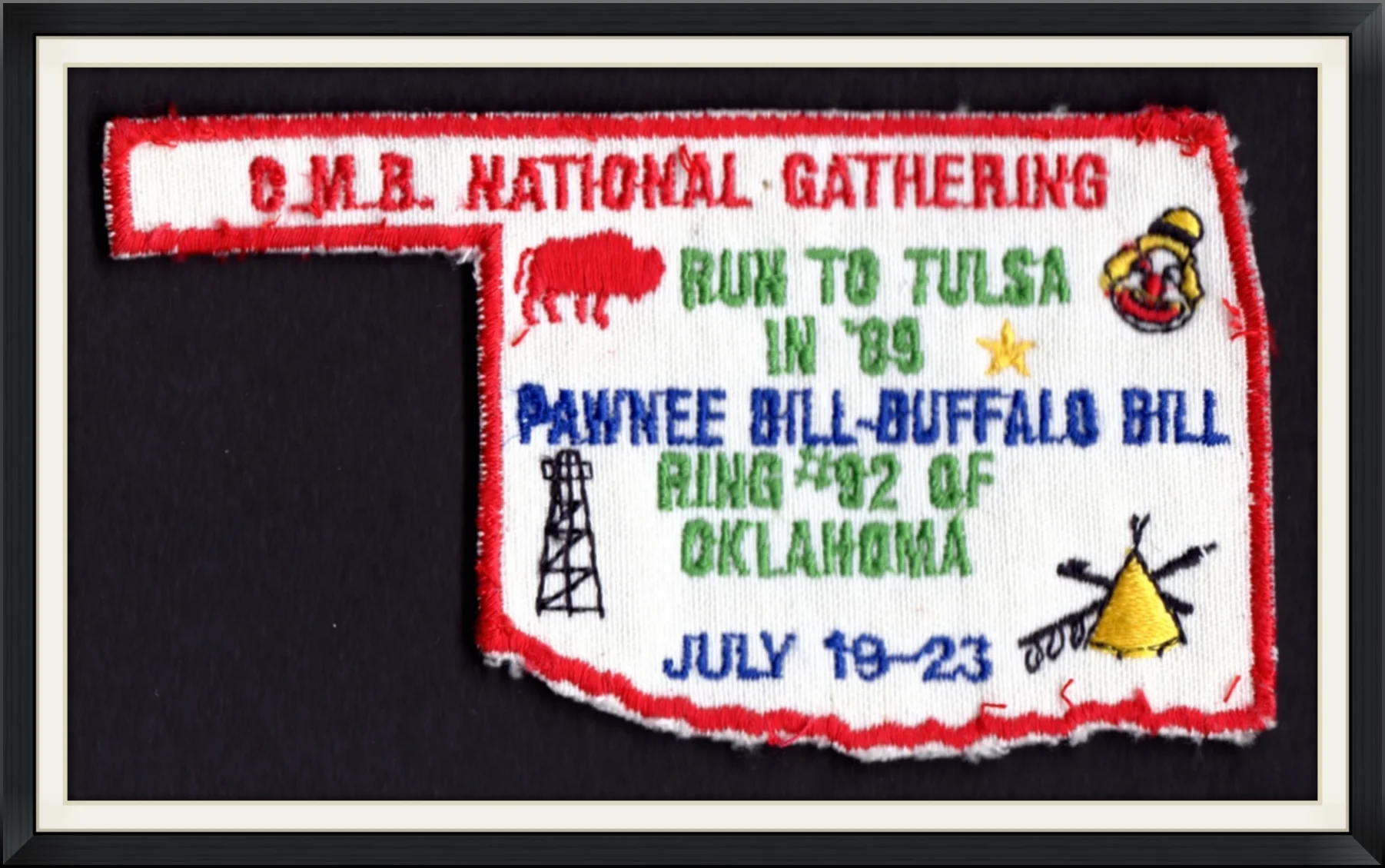 July 19-23, 1989 - C. M. B. National Gathering - Run to Tulsa in '89 - Pawnee Bill-Buffalo Bill - Ring #92 of Oklahoma, NE - Embroidered Patch