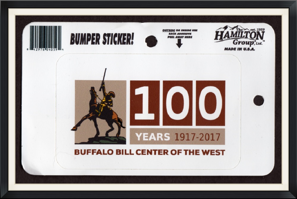 Buffalo Bill Center of the West - 100 Years - 1917 to 2017 - The Hamilton Group Ltd. - Made in U.S.A. - Travel, Souvenir, Bumper Decal/Sticker