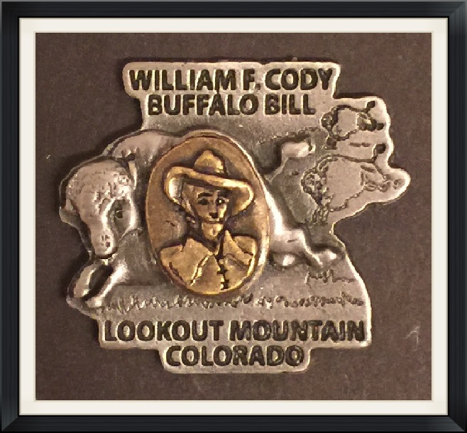 William F. Cody - Buffalo Bill - Lookout Mountain, Colorado - Travel, Souvenir Pinback