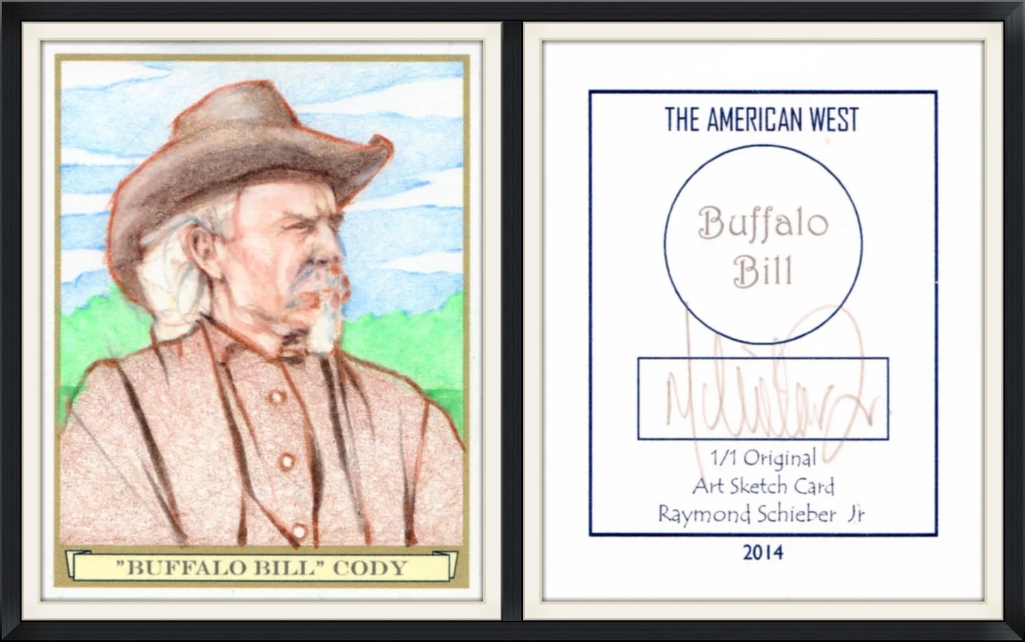 2014 - "Buffalo Bill" Cody - The American West - 1/1 Original Art Sketch Card - Raymond Schieber Jr. - Trading Card