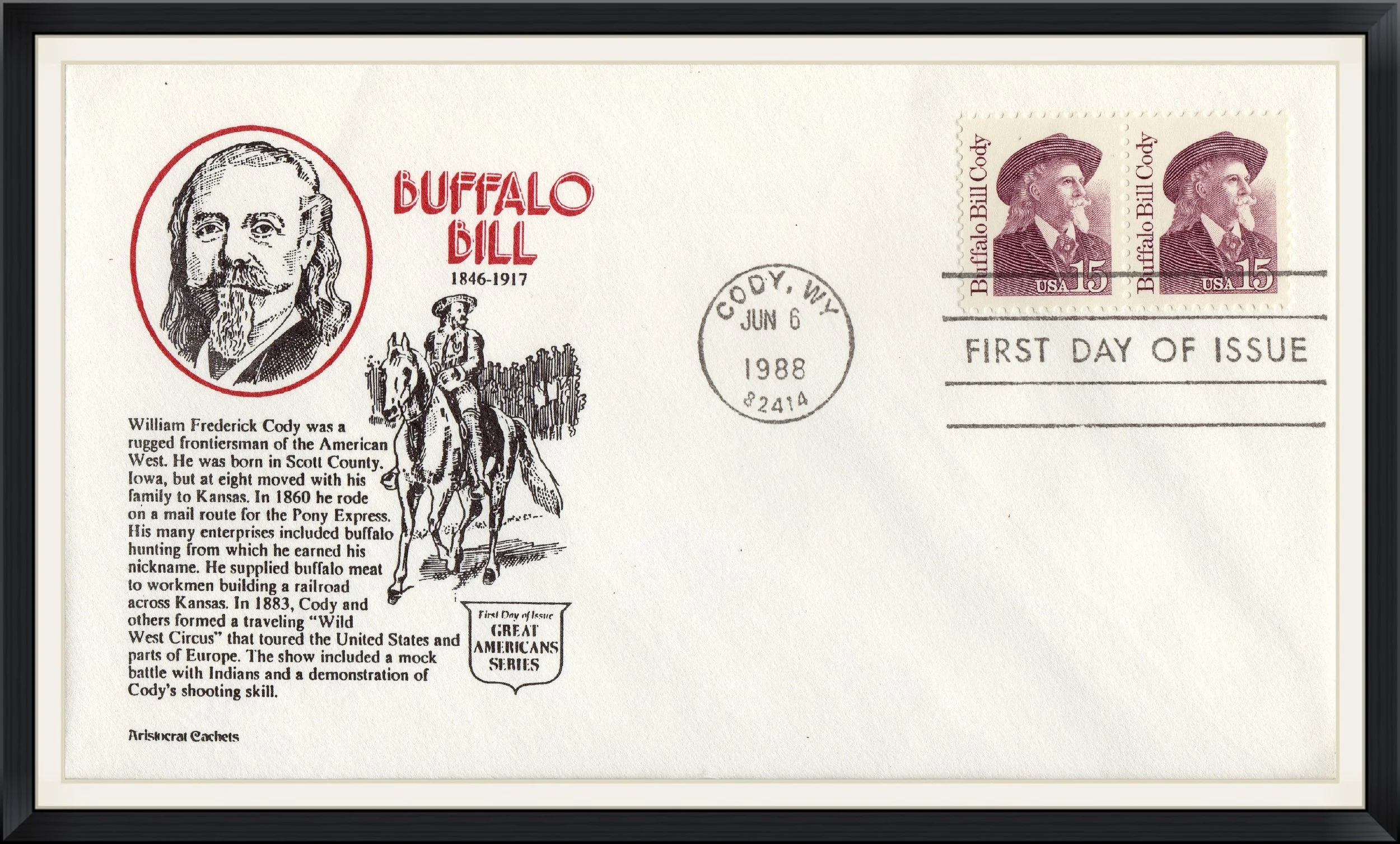 1988 - Postmarked in Cody, Wyoming - Buffalo Bill - Aristocrat Cachet - First Day of Issue Cover/Envelope