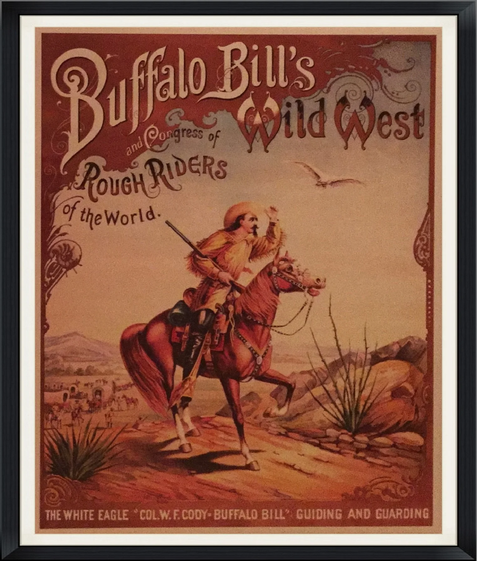 Buffalo Bill's Wild West And Congress of Rough Riders of the World - The White Eagle "Col. W. F. Cody = Buffalo Bill" - Guiding And Guarding - "16 x 20" Poster