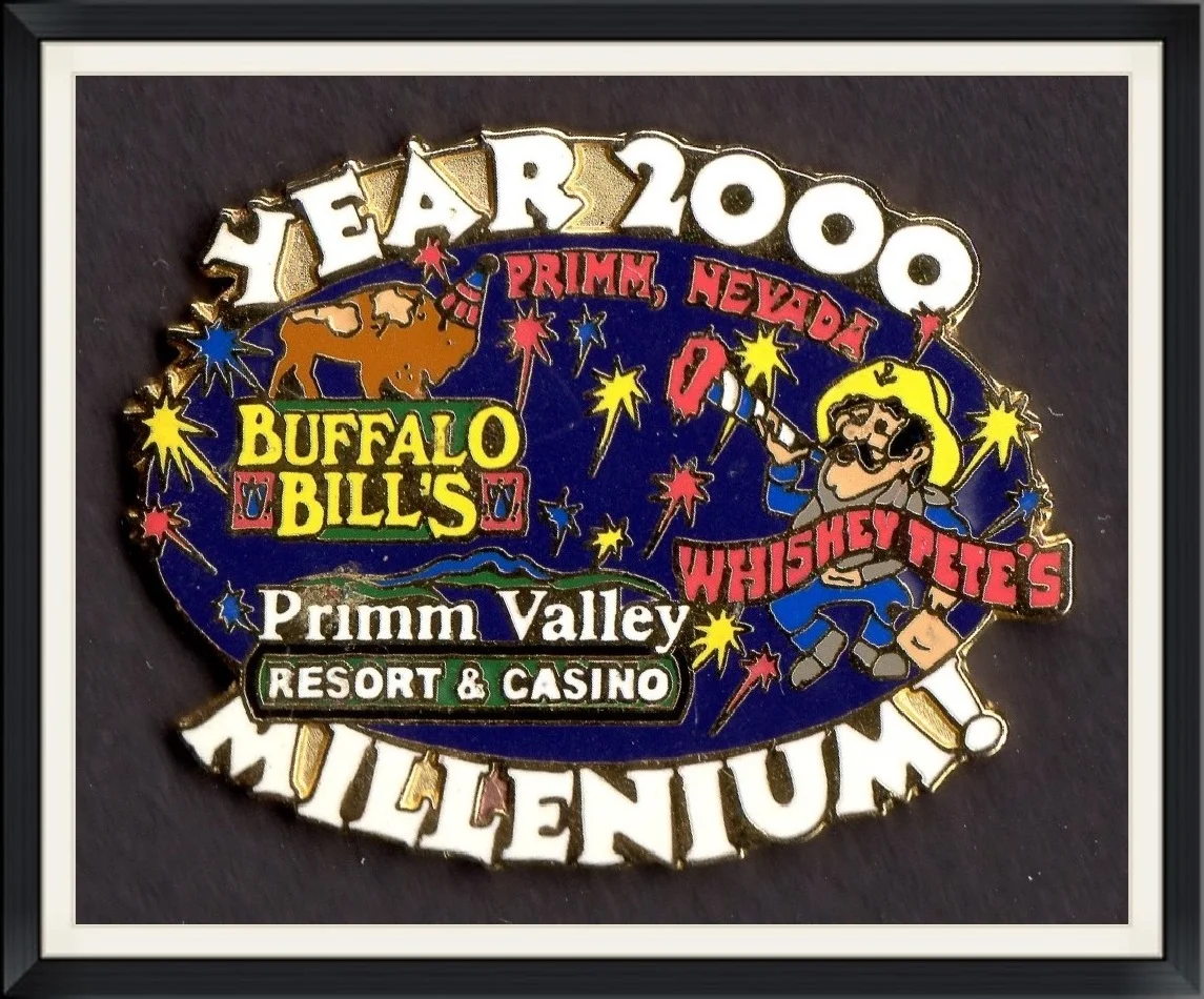 2000 - Buffalo Bill's &amp; Whiskey Pete's - Primm Valley Resort &amp; Casino - Primm, Nevada - Year 200 Millenium! - Pinback Button