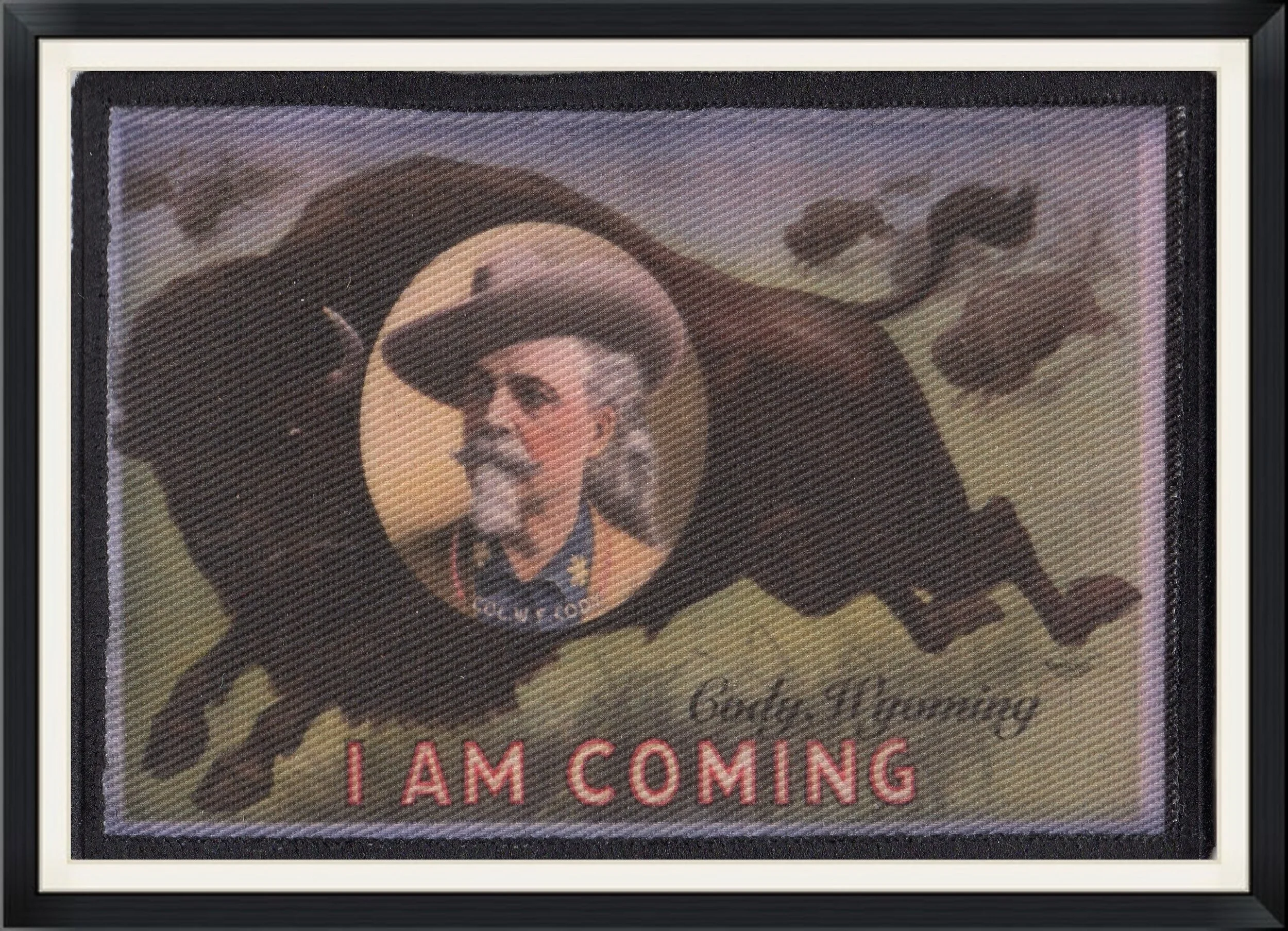 Col. W. F. Cody - I Am Coming - Cody, Wyoming - Travel, Souvenir Patch