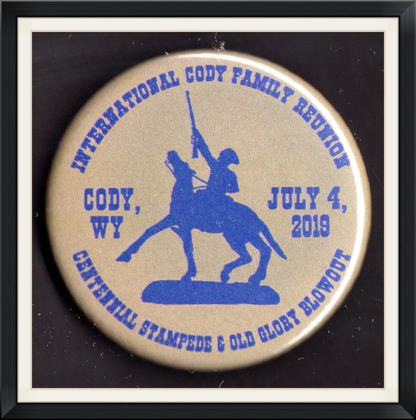 International Cody Family Reunion - Centennial Stampede &amp; Old Glory Blowout - Cody, WY - July 4, 2019 - Pinback Button
