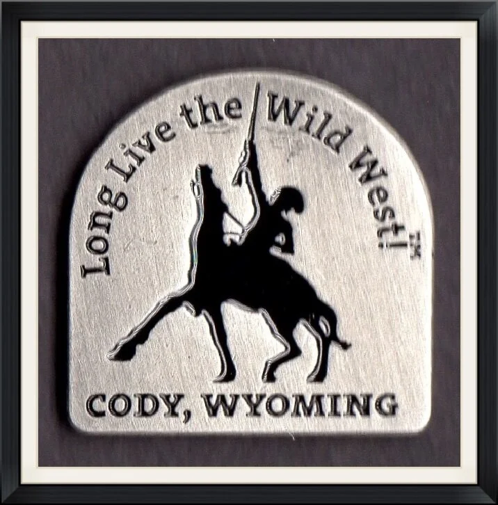 Long Live The Wild West - Cody, Wyoming - Travel, Souvenir, Pinback Button