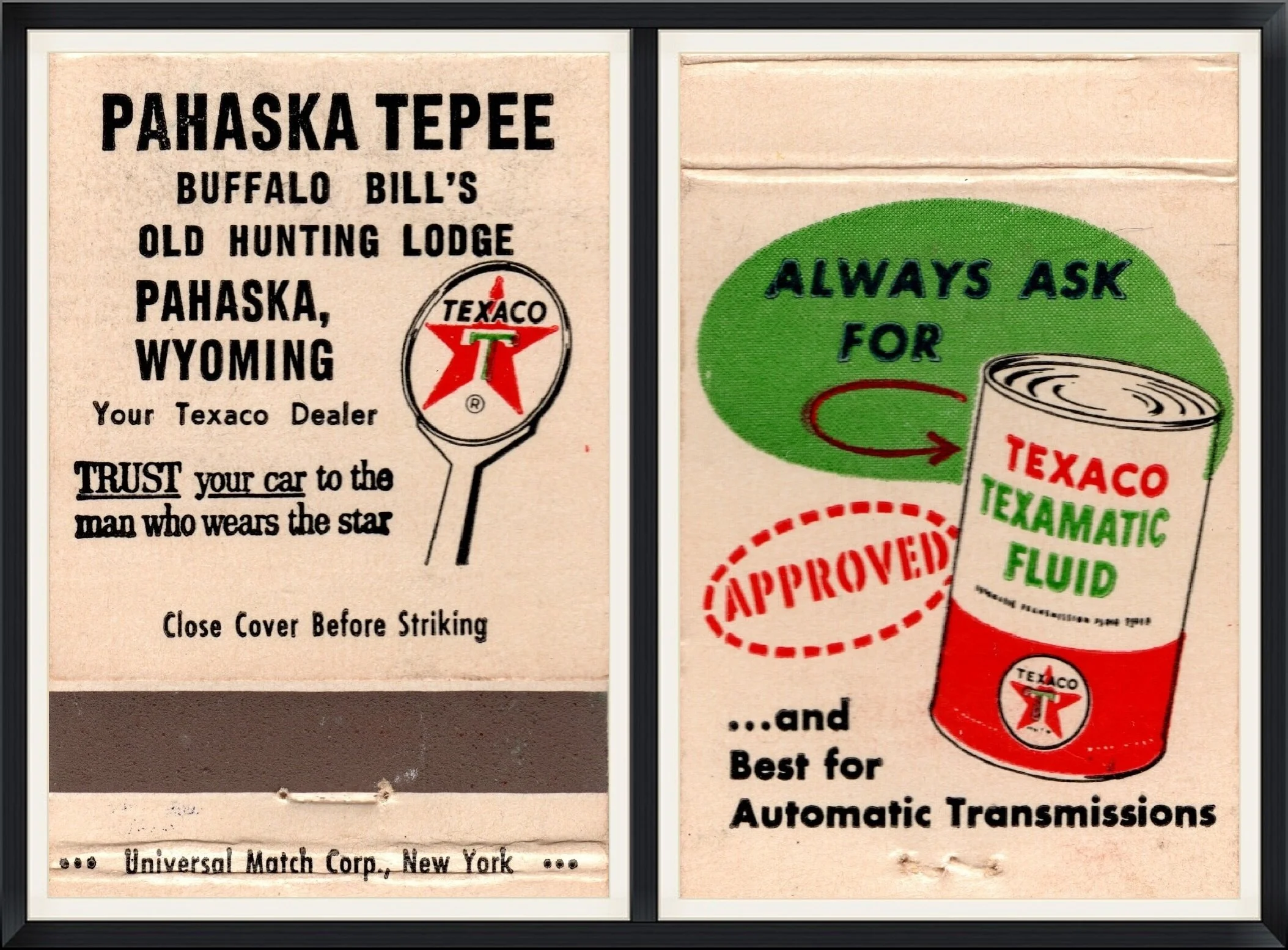 Pahaska Tepee - Buffalo Bill's Old Hunting Lodge, Pahaska, Wyoming - Texaco Texamatic Fluid - Trust Your Car to the man who Wears the Star - Universal Match Corp., New York - Matchbook Cover