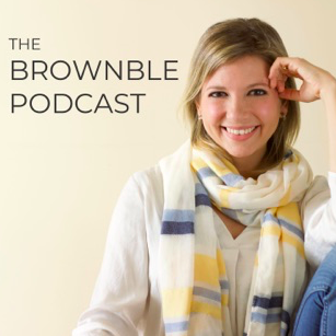 The Brownble Podcast: A Vegan Wellness Podcast that Combines Being and Going Vegan with a Non-Restrictive Approach and Intuitive Eating