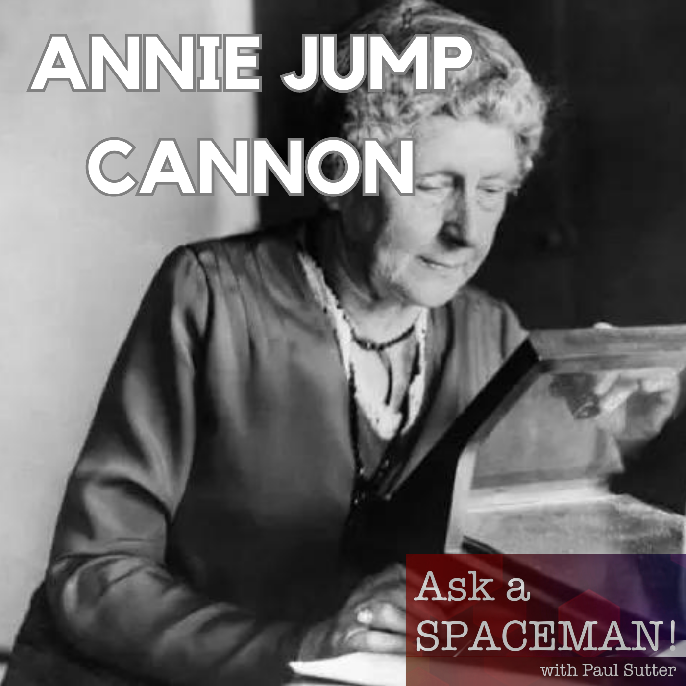 AaS! 204: How did Annie Jump Cannon Bring Order to the Universe?