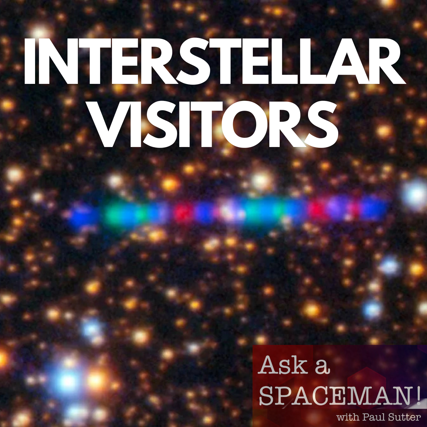 AaS! 269: Why Are Interstellar Objects So Weird?