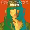 GooGoo Dolls Magnetic.jpg
