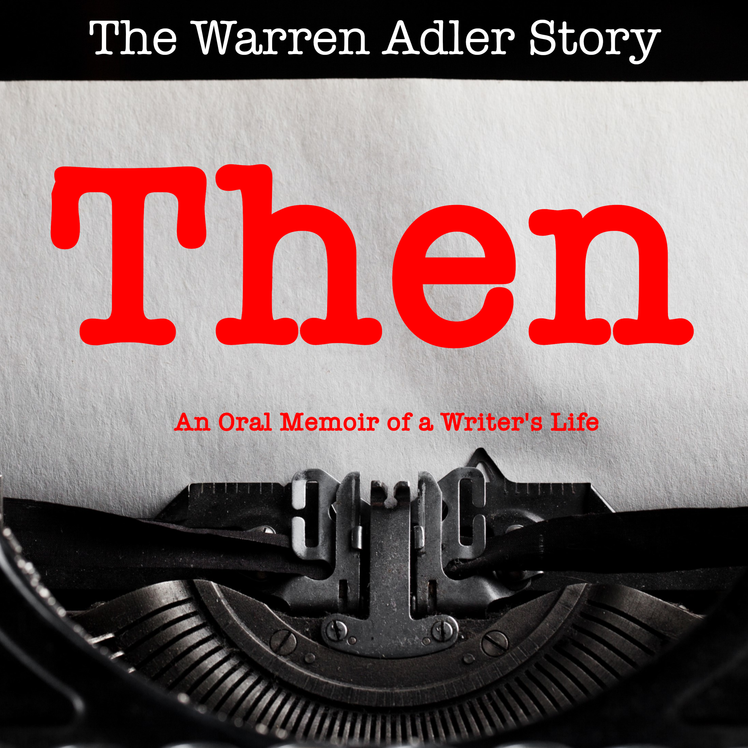  THEN - The Warren Adler Story 