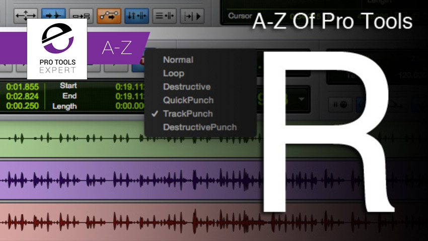 park wimper langzaam A-Z Of Pro Tools - R Is For Record Modes | Pro Tools - The leading website  for Pro Tools users
