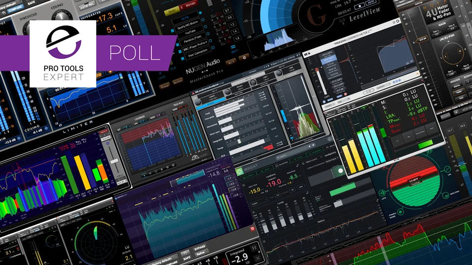 Which Loudness Meter Plug-in Do You Use When Working In Pro Tools? - Poll