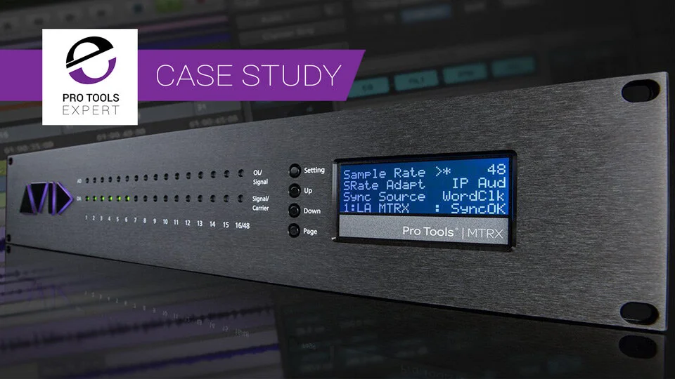 Avid MTRX - Why One User Decided That This Was The Pro Tools Interface For Him