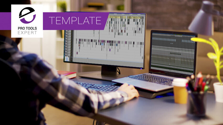 Creating Your First Film Template Session In Pro Tools | Pro Tools - The leading website for Pro Tools