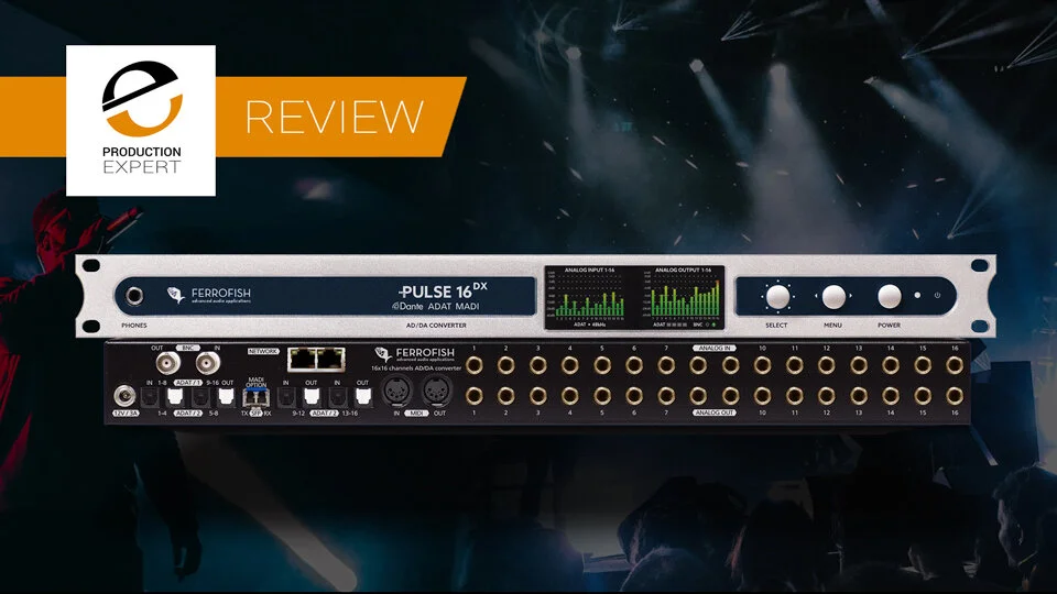 Ferrofish Pulse 16 DX-CV - Review | Production Expert