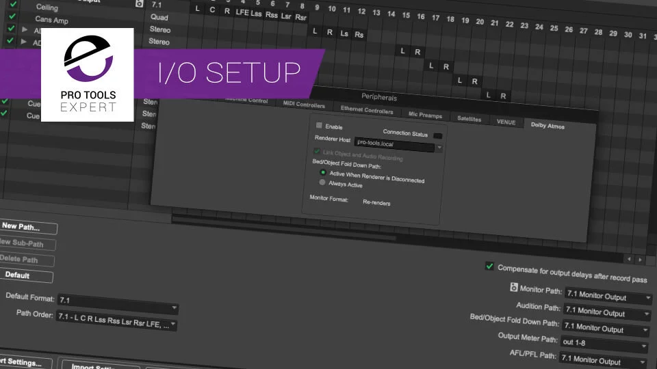 The I/O Setup Window And Dolby Atmos In Pro Tools Pro Tools The