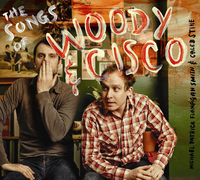 Michael Patrick Flanagan Smith & Caleb Stine "The Songs Of Woody & Cisco"