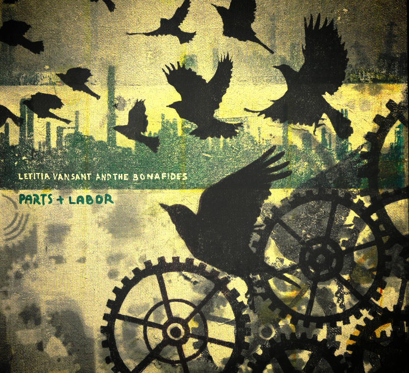 Letitia Vansant and the Bonafides "Parts & Labor"