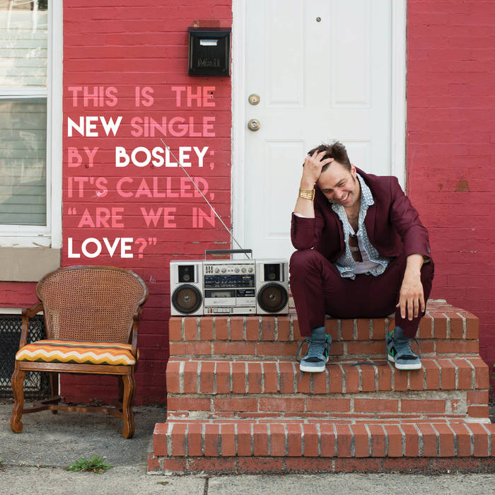 Bosley "Are We In Love"