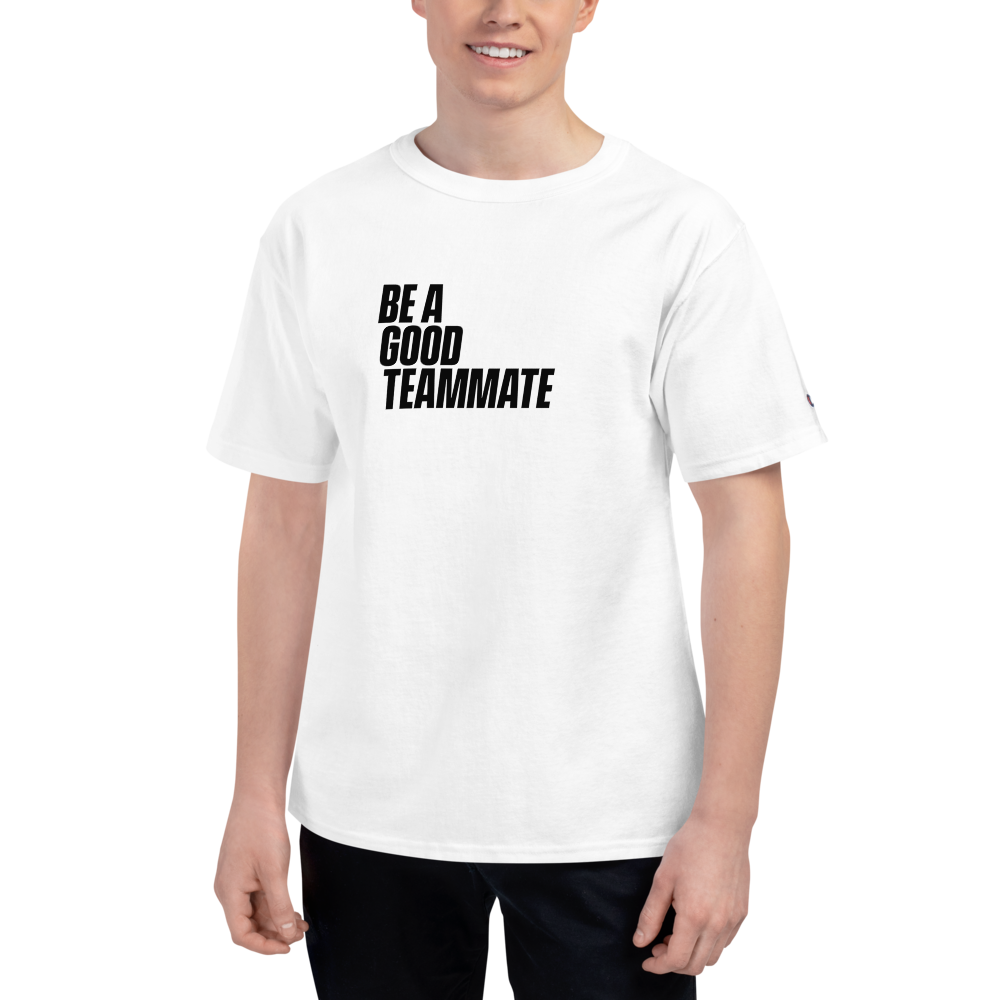 BE-A-GOOD-TEAMMATE-LRG_BE-A-GOOD-TEAMMATE_Dedication-to-Each-Other-Art_prin_mockup_Front_Mens_White.png