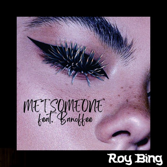 Roy Bing - Met Someone: MIX + MASTER