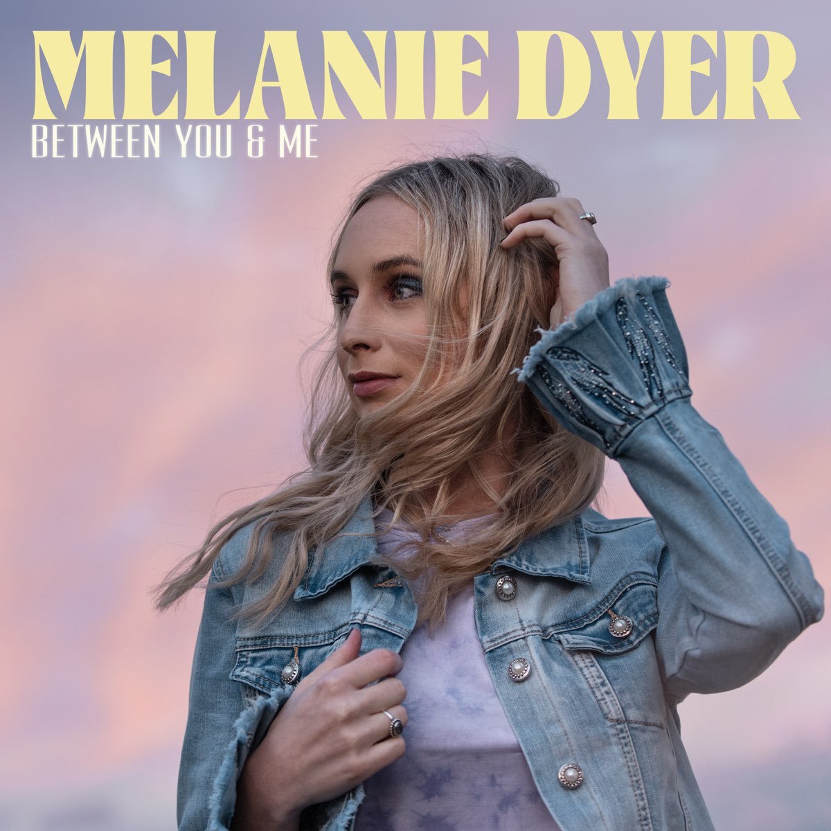 Melanie Dyer - Between You and Me: MASTERED