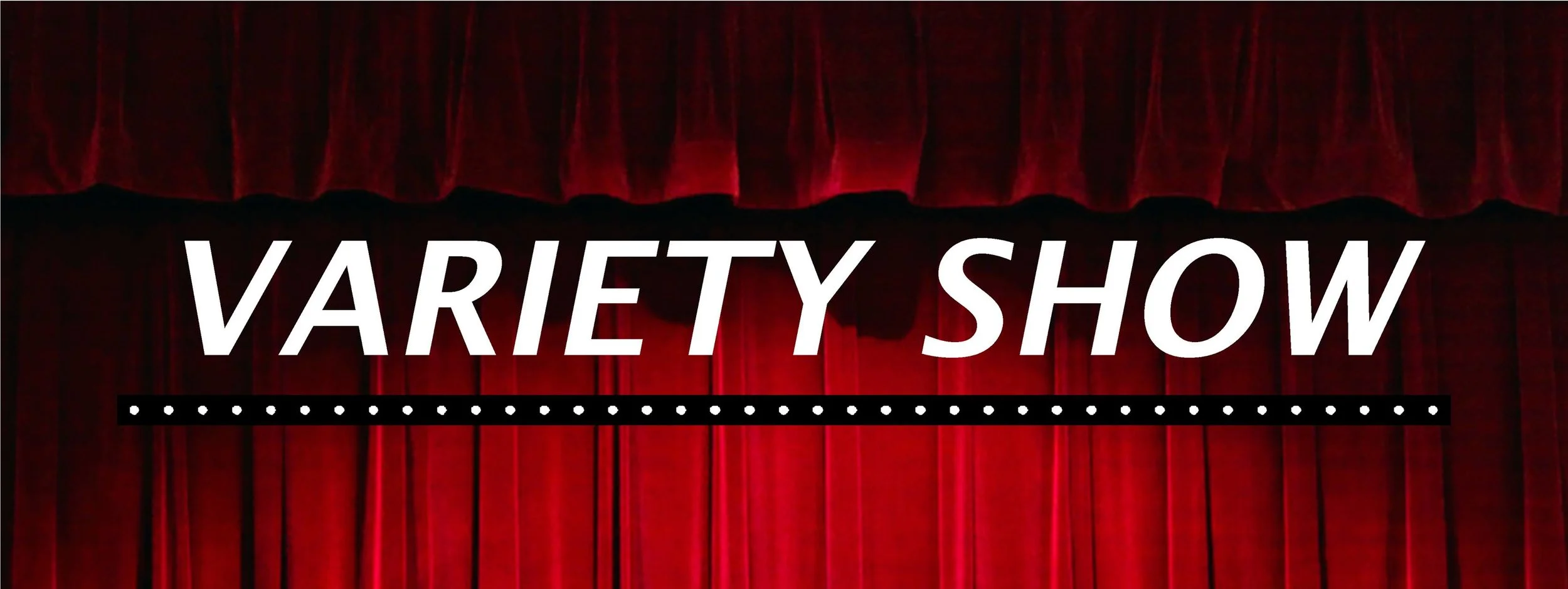 Variety Show!