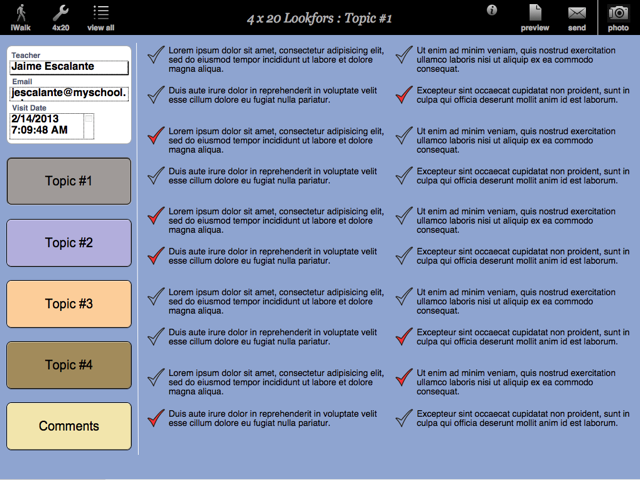 4x20 is a look-for tool organized into four topics. Each topic can have up to 20 elements allowing for a quick checklist of observed items. Create an unlimited number of 4x20 walkthroughs. Send your feedback with an attached PDF of all lookfor elements noticed and not noticed.