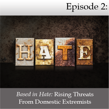 Based in Hate: Rising Threats From Domestic Extremists