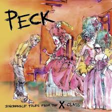 Peck "Tales from the X-Class" (producer, engineer, musician, mixer)