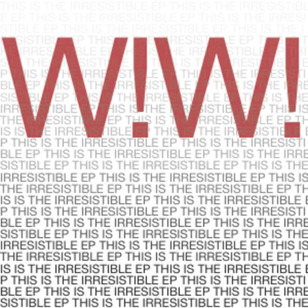 Wakey!Wakey! "Irresistible EP" (musician)