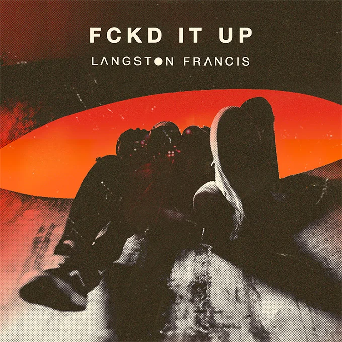 "FCKD It Up" - Langston Francis (mixer)