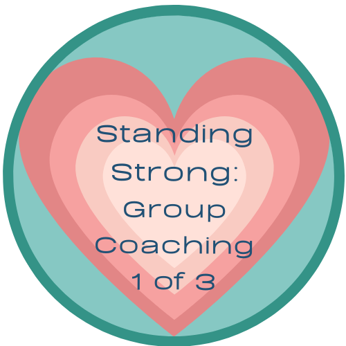 Standing Strong: Group Coaching and Support