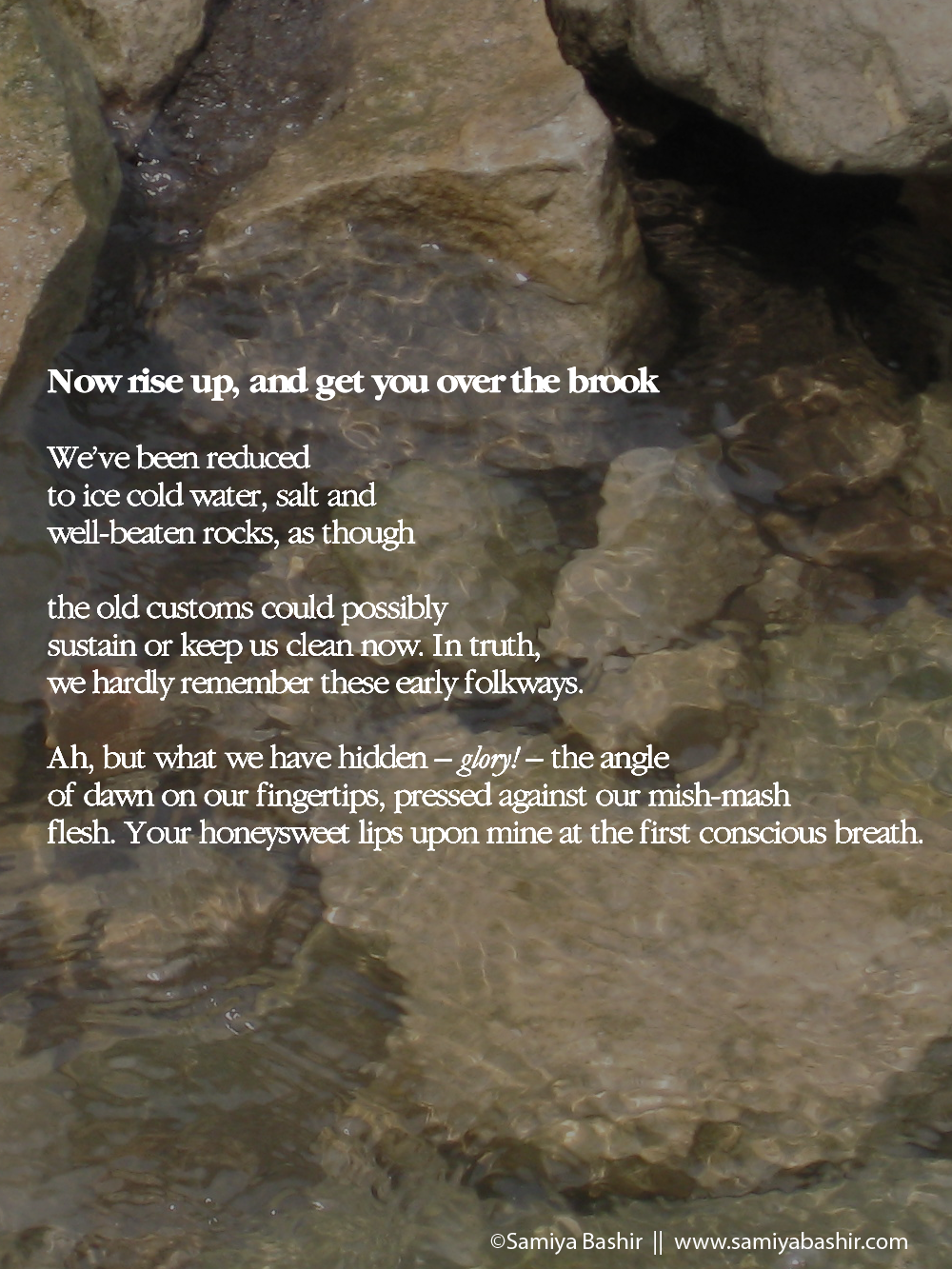 Now rise up, and get you over the brook